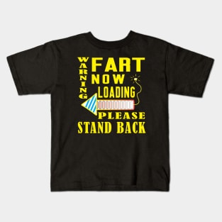 Warning Fart Now Loading Please Stand Back Kids T-Shirt